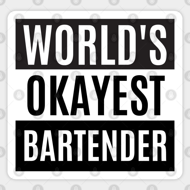 World's okayest bartender Sticker by taurusworld